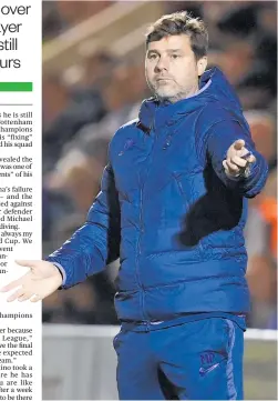  ?? Photo / AP ?? Mauricio Pochettino has yet to win a trophy as Spurs manager.