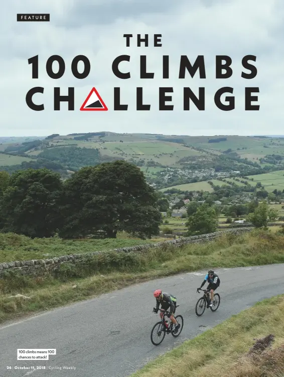  ??  ?? 100 climbs means 100 chances to attack!