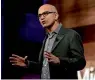  ?? AFP ?? Satya Nadella is reshaping Microsoft to fit a world where the PC is no longer the centre of computing. —