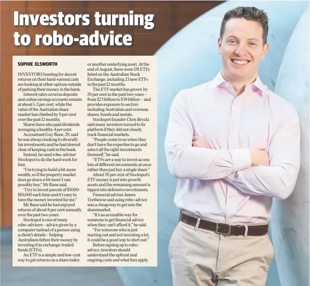  ??  ?? HEALTHY RETURNS: Accountant Guy Bane is using online platform Stockspot to invest his money. Picture: Richard Dobson