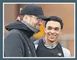  ??  ?? EYES ON THE PRIZE Klopp with Trent Alexander-arnold