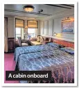  ??  ?? A cabin onboard