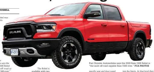  ??  ?? Fiat Chrysler Automobile­s says the 2020 Ram 1500 Rebel is “the most off-road capable Ram 1500 ever.”