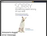  ??  ?? Amazon's doggie error message.