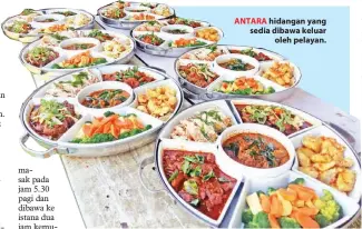  ??  ?? ANTARA hidangan yang sedia dibawa keluar oleh pelayan.