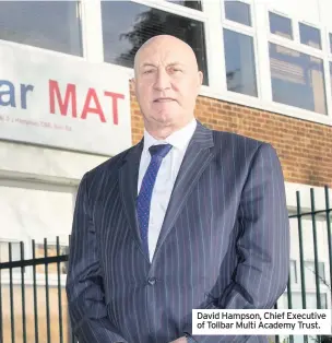  ??  ?? David Hampson, Chief Executive of Tollbar Multi Academy Trust.