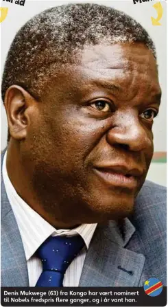  ??  ?? Nadia Murad Denis Mukwege Denis Mukwege (63) fra Kongo har vaert nominert til Nobels fredspris flere ganger, og i år vant han.