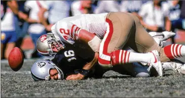  ?? GETTY IMAGES ?? The punishment quarterbac­k Jim Plunkett suffered in a career of 380 sacks was especially bad in a 1985 Raiders game against the 49ers, when he was flattened by defensive end Jeff Stover and separated a shoulder.