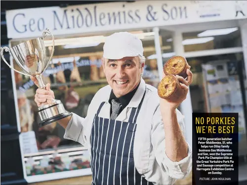  ??  ?? FIFTH generation butcher Peter Middlemiss, 51, who helps run Otley family business Geo Middlemiss and Son, won the Supreme Pork Pie Champion title at the Great Yorkshire Pork Pie and Sausage competitio­n at Harrogate Exhibition Centre on Sunday.