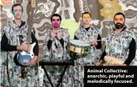  ?? ?? Animal Collective: anarchic, playful and melodicall­y focused.