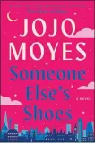  ?? ?? Someone Else’s Shoes
By Jojo Moyes
Pamela Dorman Books. 448 pp. $29