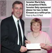  ?? Photo by Mary D O’Neill ?? Senator Mark Daly & Josephine O’Neill. Senator Daly sponsored dinner for two in Dáil Éireann as a raffle prize.