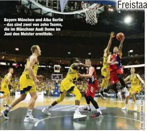  ??  ?? Bayern München und Alba Berlin - das sind zwei von zehn Teams, die im Münchner Audi Dome im Juni den Meister ermitteln.