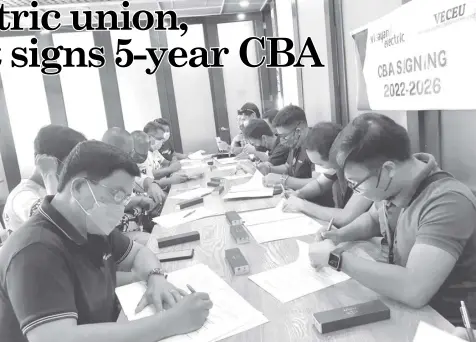  ?? ?? Visayan Electric Company Employees Union (VECEU) officers led by union president Arnel Zapanta and Visayan Electric management panel, led by Engr. Mark Anthony Kindica, signed a 5-year CBA.