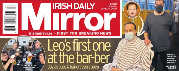  ??  ?? CHEERS Punters toast pubs’ return
BUDGET CUTS Leo Varadkar at barber’s yesterday