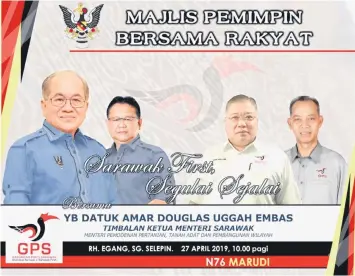  ??  ?? A banner for the GPS ‘Leaders Meet The People’ gathering at Rh Egang, Sg Selipin also on Saturday.