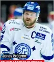  ??  ?? Jonas Frögren.