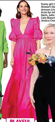  ?? ?? PLAYFUL COLOUR
Funny girl: Elizabeth Stewart (below) dresses (clockwise from far left) Viola Davis, Julia Roberts, Cate Blanchett and Jessica Chastain