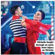  ??  ?? Michelle fought through an early knee injury on Strictly