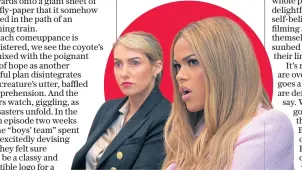  ?? ?? j Where hope goes to die: Sophie and Kathryn in The Apprentice