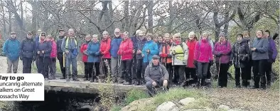  ??  ?? Way to go Duncanrig alternate walkers on Great Trossachs Way