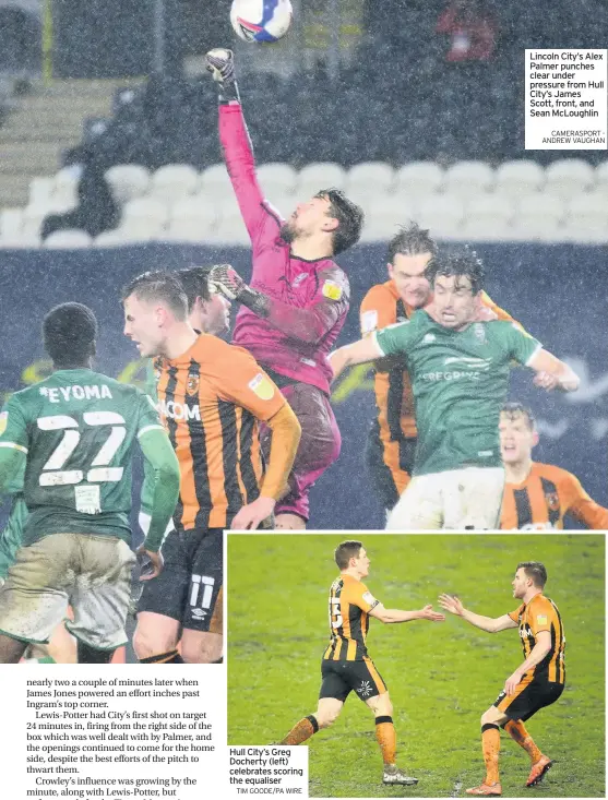 ?? TIM GOODE/PA WIRE CAMERASPOR­T ANDREW VAUGHAN ?? Hull City’s Greg Docherty (left) celebrates scoring the equaliser
Lincoln City’s Alex Palmer punches clear under pressure from Hull City’s James Scott, front, and Sean Mcloughlin