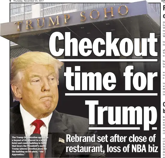  ??  ?? The Trump Organizati­on agreed to a buyout of its interest in a luxury hotel and condo building in SoHo that bears the President’s name. Trump (above) unveiled plans for the building on his show, “The Apprentice.”