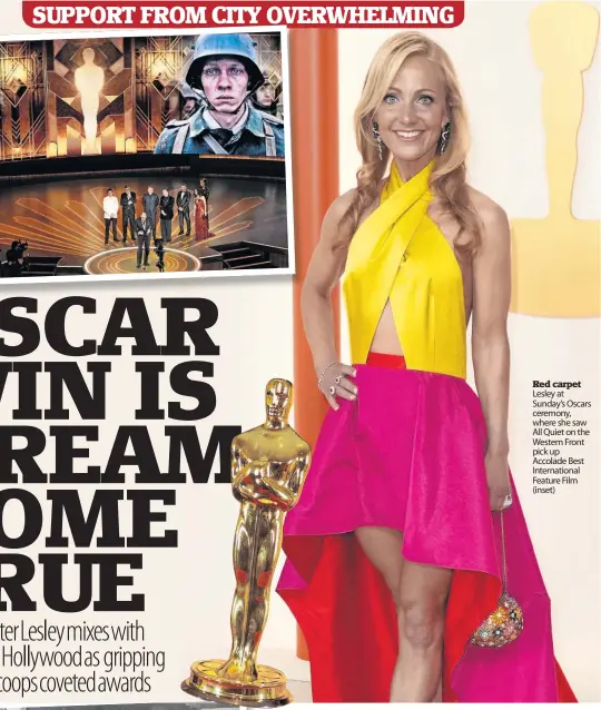  ?? ?? Red carpet Lesley at Sunday’s Oscars ceremony, where she saw All Quiet on the Western Front pick up Accolade Best Internatio­nal Feature Film (inset)