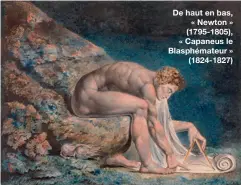  ??  ?? De haut en bas,
« Newton » (1795-1805), « Capaneus le Blasphémat­eur »
(1824-1827)