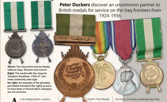  ??  ?? Above: The Iraq Active Service Medal, without clasp. Obverse and reverse
Right: The medal with the clasp for ‘Southern Kurdistan, 1930-31’, the most commonly seen type
Far right: An example of the privatelyp­urchased miniature (far right) as worn in mess dress or formal attire. Examples are not common