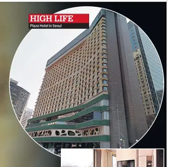  ??  ?? HIGH LIFE Plaza Hotel in Seoul