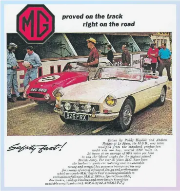  ?? ?? The MGB was the right sports car at the right time and built on the already impressive MG reputation.