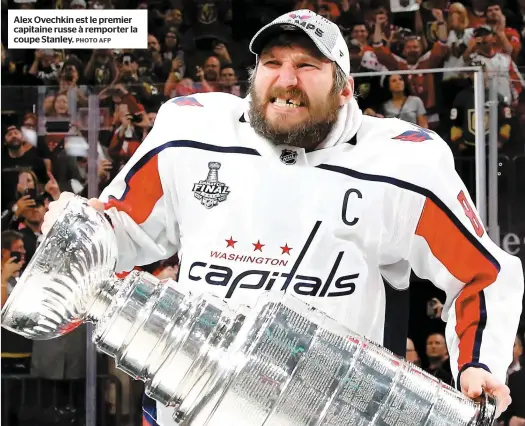  ?? PHOTO AFP ?? Alex Ovechkin est le premier capitaine russe à remporter la coupe Stanley.