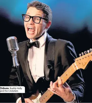  ??  ?? Tribute Buddy Holly and the Cricketers