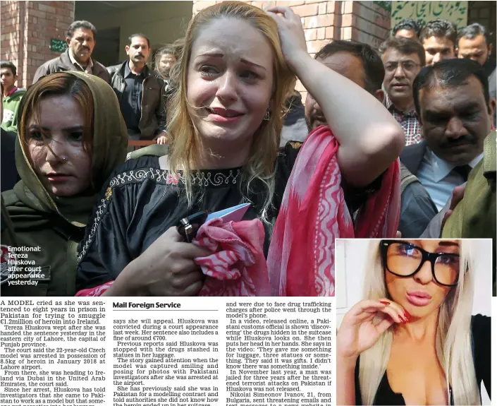  ??  ?? Emotional: Tereza Hluskova after court appearance yesterday Stash: The model was caught with 8.5kg of heroin