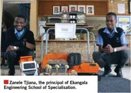  ?? ?? Zanele Tjiana, the principal of Ekangala Engineerin­g School of Specialisa­tion.