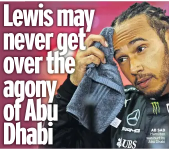  ?? ?? AB SAD Hamilton was hurt by Abu Dhabi