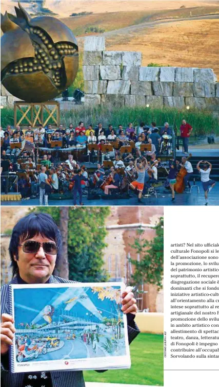  ??  ?? OMAGGIO ALL’ARTE A fianco, il Teatro del Silenzio voluto da Andrea Bocelli a Lajatico (Pisa) con una scultura di Arnaldo Pomodoro. In basso, Renato Zero mostra il progetto di Fonopoli, l’associazio­ne culturale da lui promossa.