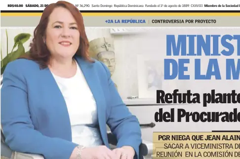  ??  ?? CITA. La ministra de la Mujer, Janet Camilo, informó ayer que acudirá la próxima semana al Senado a presentar sus argumentos sobre el proyecto de ley del legislador Félix Bautista.