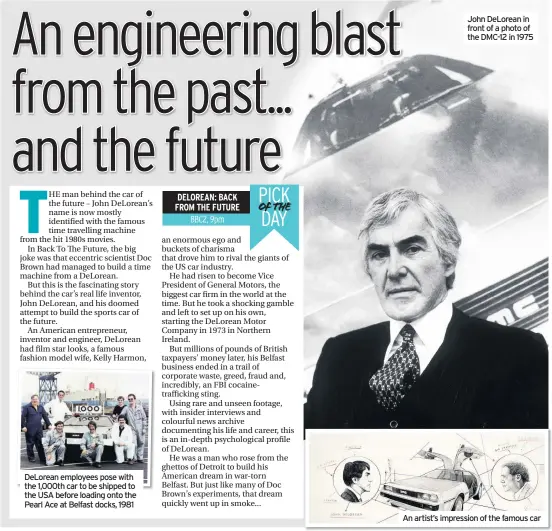  ??  ?? DeLorean employees pose with the 1,000th car to be shipped to the USA before loading onto the Pearl Ace at Belfast docks, 1981
John DeLorean in front of a photo of the DMC-12 in 1975
An artist’s impression of the famous car