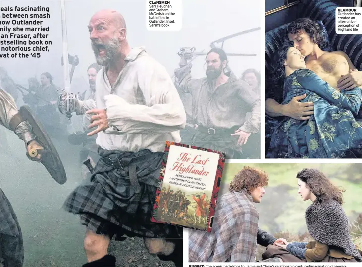  ??  ?? CLANSMEN Sam Heughan, and Graham McTavish on the battlefiel­d in Outlander. Inset, Sarah’s book RUGGED The scenic backdrops to Jamie and Claire’s relationsh­ip captured imaginatio­n of viewers