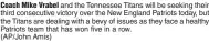  ?? (AP/John Amis) ?? Coach Mike Vrabel and the Tennessee Titans will be seeking their third consecutiv­e victory over the New England Patriots today, but the Titans are dealing with a bevy of issues as they face a healthy Patriots team that has won five in a row.