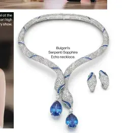  ?? ?? A model at the Bulgari high jewelry show.
Bulgari's Serpenti Sapphire Echo necklace.