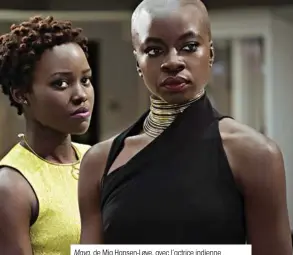  ??  ?? Maya, de Mia Hansen-Løve, avec l’actrice indienne Aarshi Banerjee et Romain Kolinka, qui sortira en décembre. Le blockbuste­r Black Panther, de Ryan Coogler, avec l’Américaine Danai Gurira et la Kényane Lupita Nyong’o.