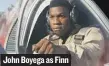  ??  ?? John Boyega as Finn