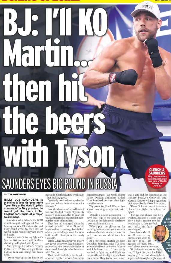  ??  ?? CLENCH & SAUNDERS Billy Joe Saunders is confident he will take care of Martin Murray on June 23