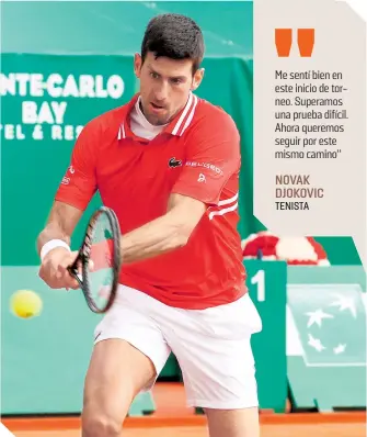  ?? FOTO: AFP ?? Nole necesitó de poco tiempo para despachar a su primer rival en Montecarlo. /