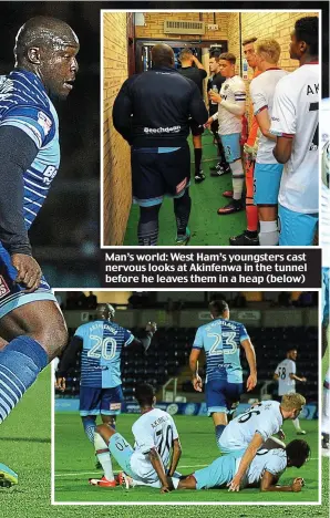  ??  ?? Man’s world: West Ham’s youngsters cast nervous looks at Akinfenwa in the tunnel before he leaves them in a heap (below)