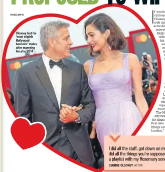  ?? PHOTO:AP/PTI ?? Clooney lost his ‘most eligible Hollywood bachelor’ status after marrying Amal in 2014