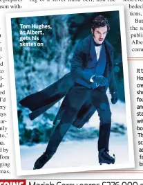  ??  ?? Tom Hughes, as Albert, gets his skates on